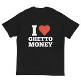 I <3 GHETTO MONEY