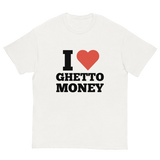 I <3 GHETTO MONEY